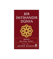 BİR İMTİHANDIR DÜNYA NEFİSLE BAŞ ETME YOLLARI SONER DUMAN TİMAŞ