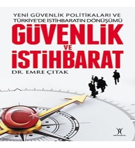 Yeni Güvenlik Politikaları ve Türkiyede İstihbaratın Dönüşümü Güvenlik ve İstihbarat