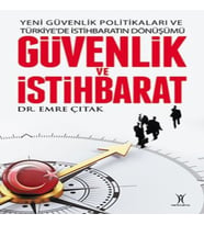 Yeni Güvenlik Politikaları ve Türkiyede İstihbaratın Dönüşümü Güvenlik ve İstihbarat