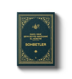 GAVSI SANİ ŞEYH SEYYİD ABDÜLBAKİ EL-HÜSEYNİ K.S. SOHBETLER