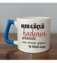 Her Güçlü Kadının Arkasında Baskılı Kadınlar Günü Mavi Kulplu D Kupa