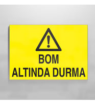 Bom Altında Durma Uyarı Levhası 30x40cm (Karışık)