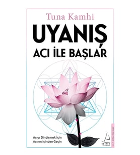Uyanış Acı ile Başlar