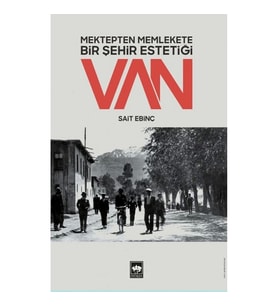 Mektepten Memlekete Bir Şehir Estetiği Van