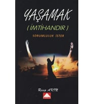 Yaşamak (İmtihandır) Sorumluluk İster