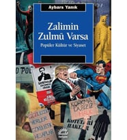 Zalimin Zulmü Varsa Popüler Kültür ve Siyaset