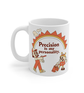 Precision is My Personality Mug  - Komik Hediye Kupa  Ofis Arkadaşına Harika Hediye