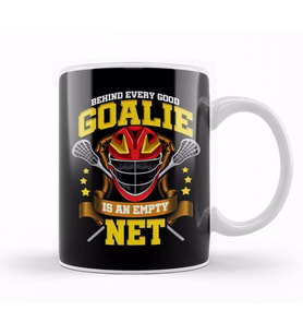 Behind Every Good Goalie Is An Empty Net Lacrosse Kupa Bardak Porselen