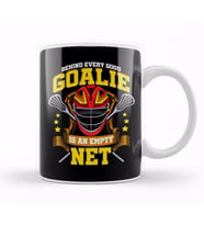 Behind Every Good Goalie Is An Empty Net Lacrosse Kupa Bardak Porselen