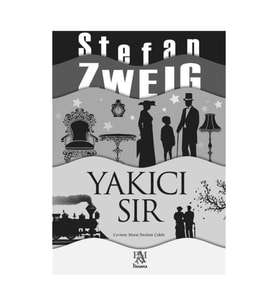 Yakıcı Sır - Stefan Zweig