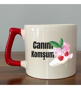 Canım Komşum Baskılı Kırmızı Kulplu D Kupa