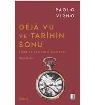 Deja Vu ve Tarihin Sonu
