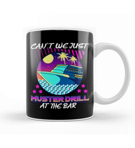Funny Can t We Just Muster Drill At The Bar Cruise Kupa Bardak Porselen