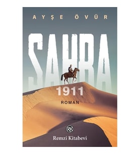 Sahra 1911 (Kafkasya’dan Trablusgarp’a..)