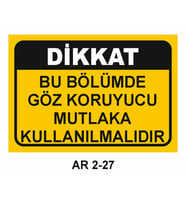BU BÖLÜMDE GÖZ KORUYUCU MUTLAKA KULLANILMALIDIR İŞ GÜVENLİĞİ UYARI LEVHASI 1 ADET PVC 21 X 29CM