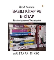 Kendi Kendine Basılı Kitap Ve E-Kitap: Formatlama Ve Yayımlama (Krem)