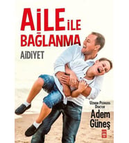 AİLE İLE BAĞLANMA AİDİYET - ADEM GÜNEŞ - TİMAŞ YAYINLARI