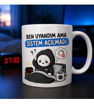 Ben Uyandım Ama Sistem Açılmadı Yazılı Sabah Modu Kupa