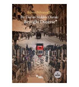 Bir Üretim Mekânı Olarak: Beyoğlu Düşerse