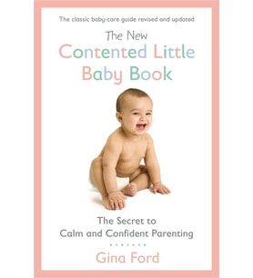 The New Contented Little Baby Book: The Secret To Calm And Confident Parenting
