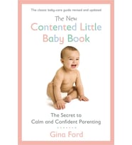 The New Contented Little Baby Book: The Secret To Calm And Confident Parenting