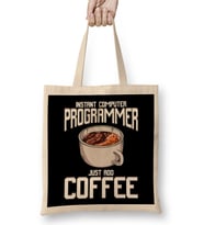 Funny Instant Computer Programmer Just Add Coffee Bez Çanta Uzun Saplı