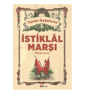 Tarihi Öykülerle İstiklal Marşı