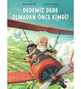 Dedemiz Dede Olmadan Önce Kimdi?