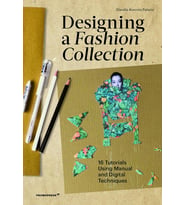 Designing A Fashion Collection: 16 Tutorials Using Manual And Digital Techniques (Krem)