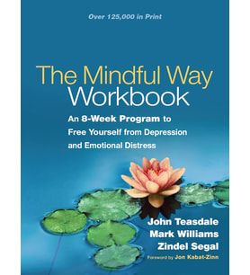 The Mindful Way Workbook: An 8-Week Program To Free Yourself From Depression And Emotional Distress