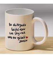 Bu Dünyada En Güzeli Sensin Yazılı Kupa - Sevgiliye Hediye Kahve Kupası