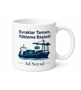 Dış Ticaret Uzmanına Hediye Evraklar Tamam Yükleme Başladı Lojistik Kupa Bardak