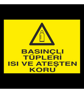 Basınçlı Tüpleri Isı Ve Ateşten Koru Uyarı Levhası 20x30cm (Karışık)