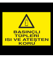 Basınçlı Tüpleri Isı Ve Ateşten Koru Uyarı Levhası 20x30cm (Karışık)