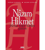 HENÜZ VAKİT VARKEN GÜLÜM - NAZIM HİKMET - YAPI KREDİ YAYINLARI