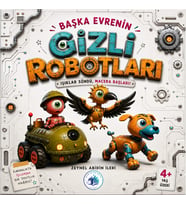 Başka Evren’in Gizli Robotları 4+ Yaş Resimli Çocuk Kitabı