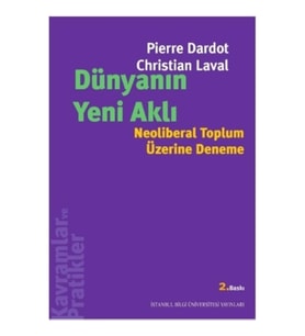 Dünyanın Yeni Aklı: Neoliberal Toplum Üzerine Deneme
