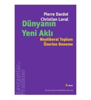 Dünyanın Yeni Aklı: Neoliberal Toplum Üzerine Deneme