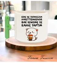 Tanem Kime Ne Yapmışsam Hakettiğindendir - T Kulp Kupa