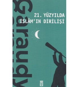 21. Yüzyılda İslamın Dirilişi
