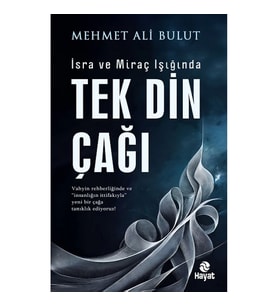 İsra ve Miraç Işığında: Tek Din Çağı