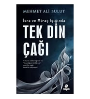 İsra ve Miraç Işığında: Tek Din Çağı