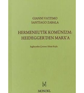 Hermeneutik Komünizm :Heidegger'den Marx'a