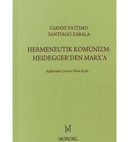 Hermeneutik Komünizm :Heidegger'den Marx'a