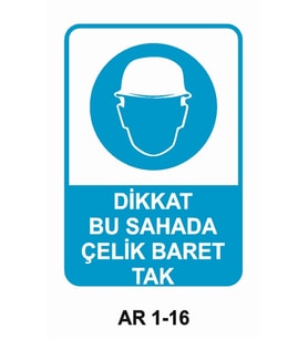 DİKKAT BU SAHADA ÇELİK BARET TAK İŞ GÜVENLİĞİ UYARI LEVHASI 1 ADET PVC 21 X 29CM