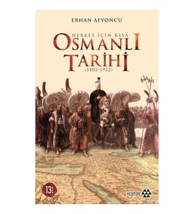 Herkes İçin Kısa Osmanlı Tarihi (1302-1922)