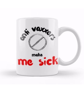 Anti Vaxxers Make Me Sick Kupa Bardak Porselen