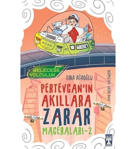 PERTEVCANIN AKILLARA ZARAR MACERALARI - 2 GELECEĞ