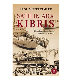 Satılık Ada Kıbrıs: Kıbrıs Barış Harekatının Bilinmeyen Yönleri (Krem)