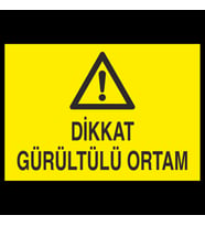 Dikkat Gürültülü Ortam Uyarı Levhası 30x40cm (Karışık)